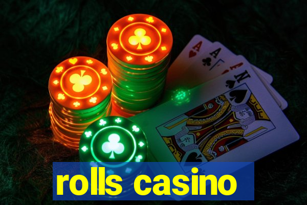 rolls casino