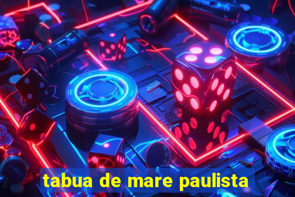 tabua de mare paulista