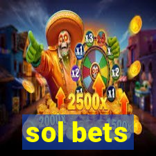 sol bets