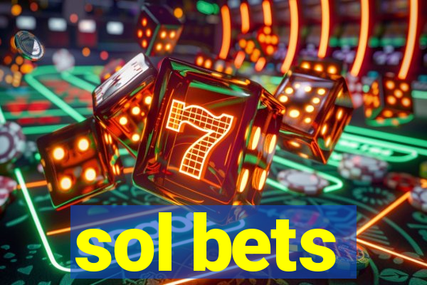 sol bets