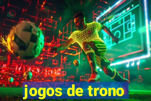 jogos de trono