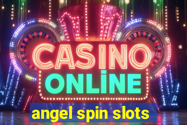 angel spin slots