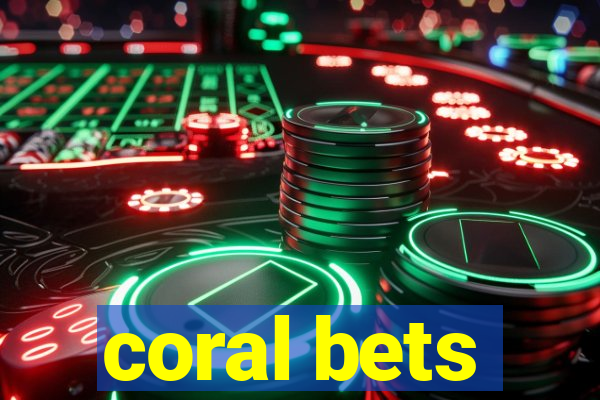 coral bets