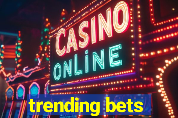 trending bets