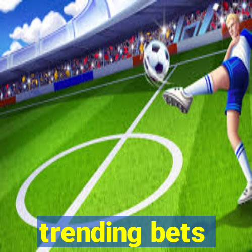 trending bets