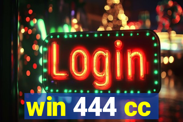 win 444 cc