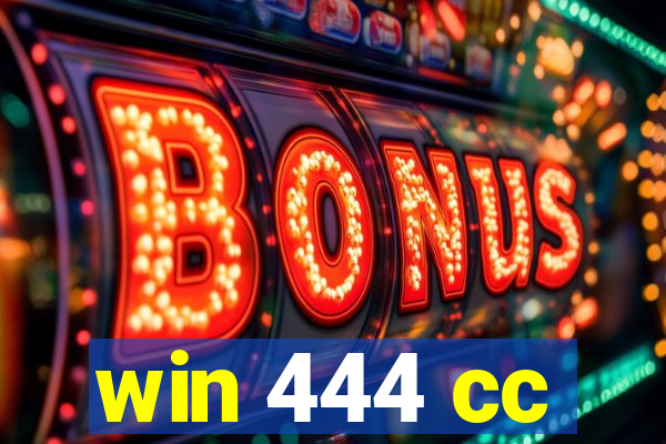 win 444 cc