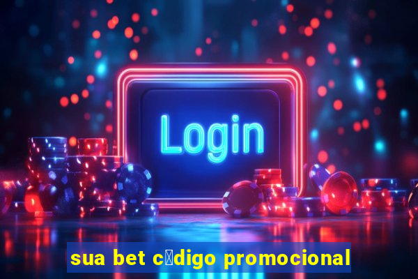 sua bet c贸digo promocional