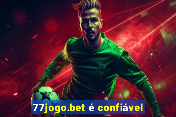 77jogo.bet é confiável