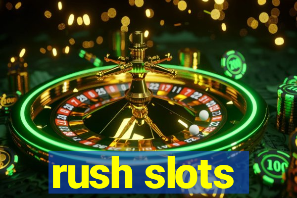 rush slots