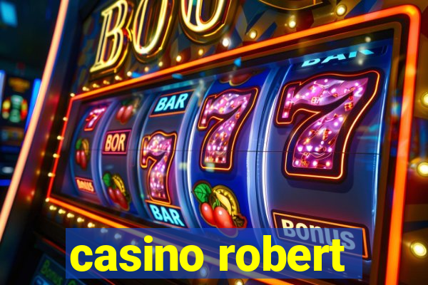 casino robert