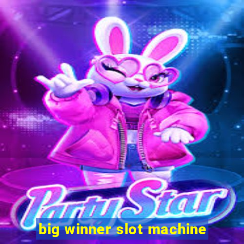 big winner slot machine