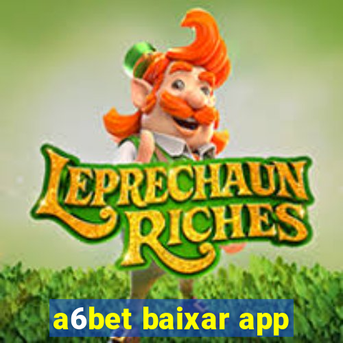 a6bet baixar app