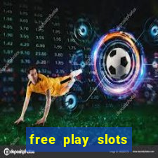 free play slots online no download