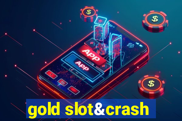 gold slot&crash