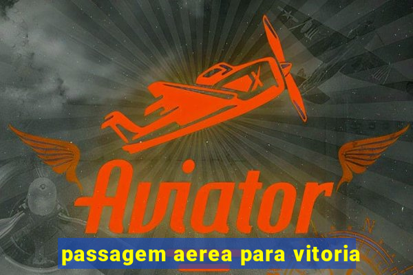 passagem aerea para vitoria