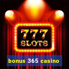 bonus 365 casino