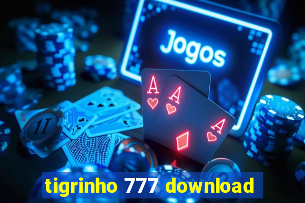 tigrinho 777 download