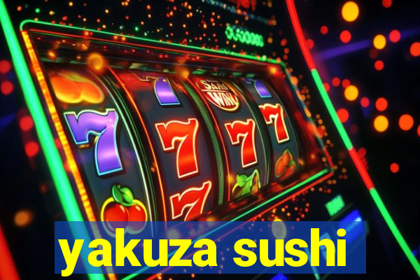 yakuza sushi