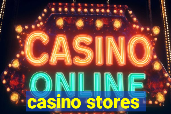 casino stores