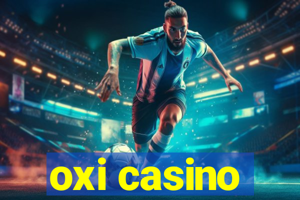 oxi casino