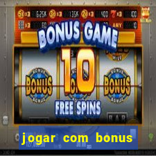 jogar com bonus sem deposito