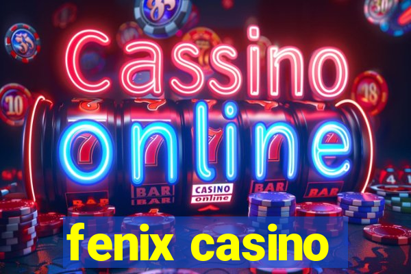 fenix casino