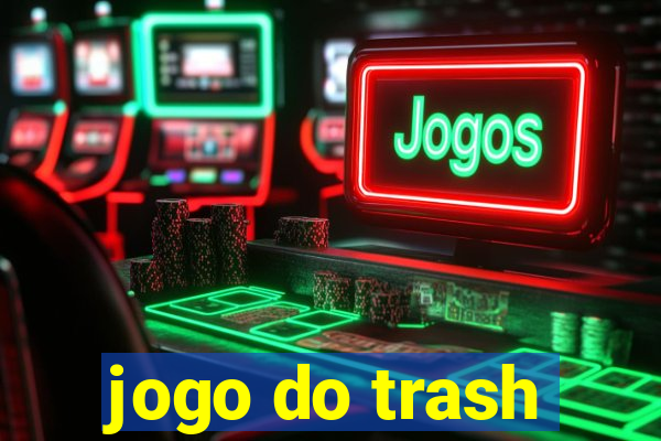 jogo do trash