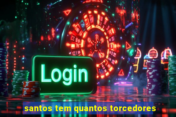 santos tem quantos torcedores