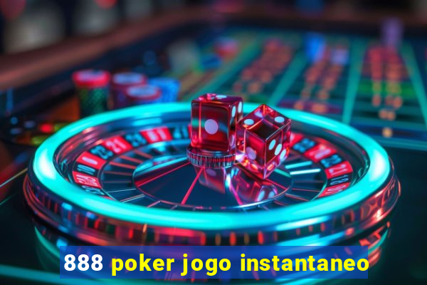 888 poker jogo instantaneo