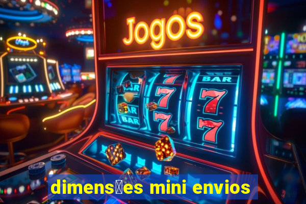 dimens玫es mini envios