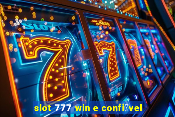 slot 777 win e confi谩vel