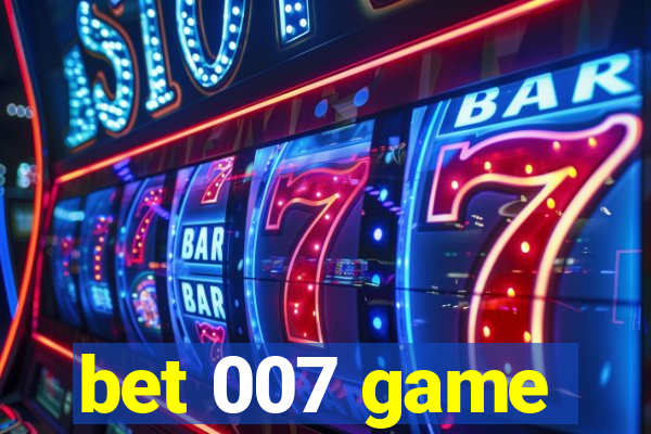 bet 007 game