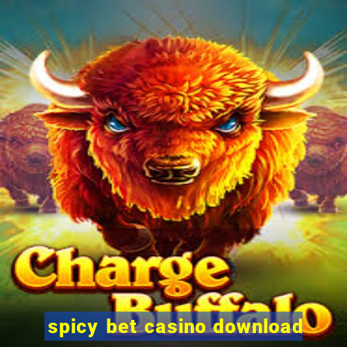 spicy bet casino download