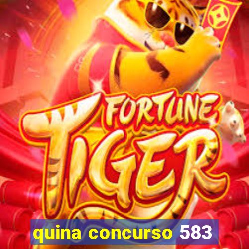 quina concurso 583