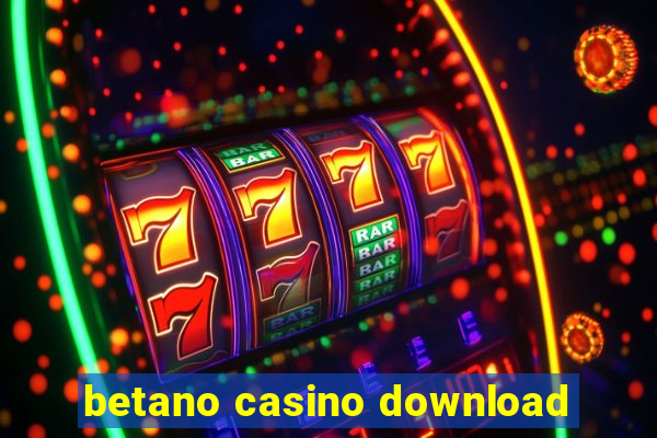 betano casino download