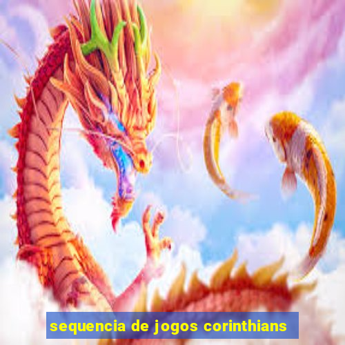 sequencia de jogos corinthians