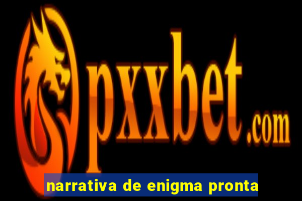 narrativa de enigma pronta