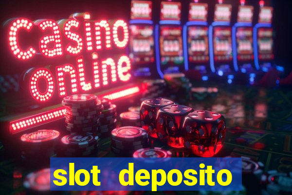 slot deposito minimo 5 reais