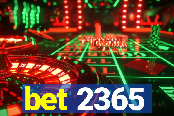 bet 2365