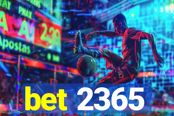 bet 2365