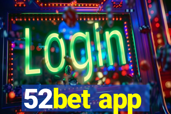 52bet app