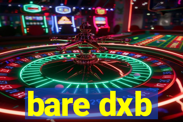 bare dxb