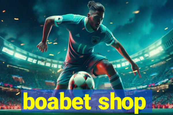 boabet shop