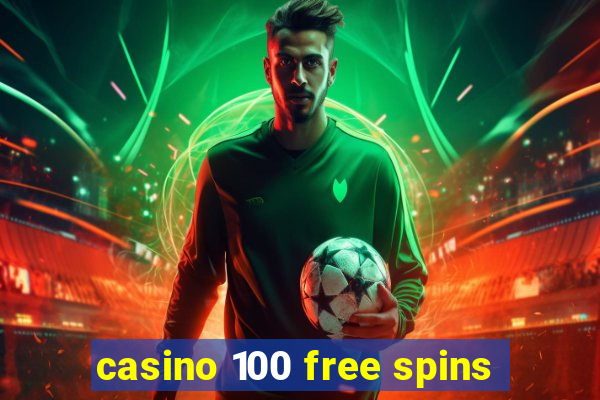 casino 100 free spins