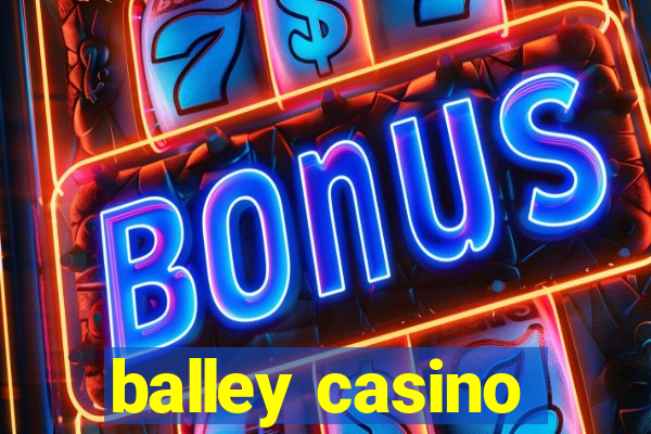 balley casino