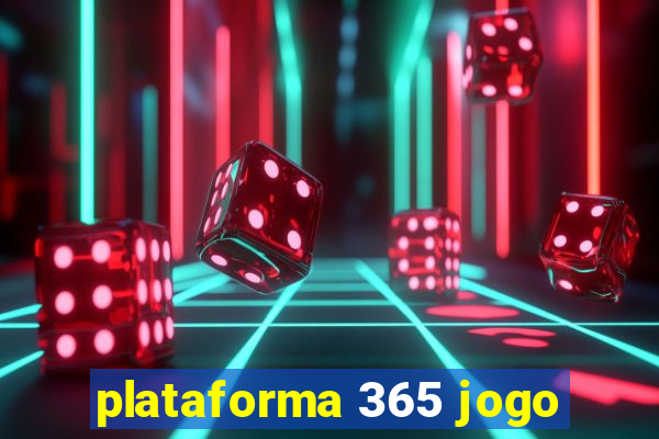 plataforma 365 jogo