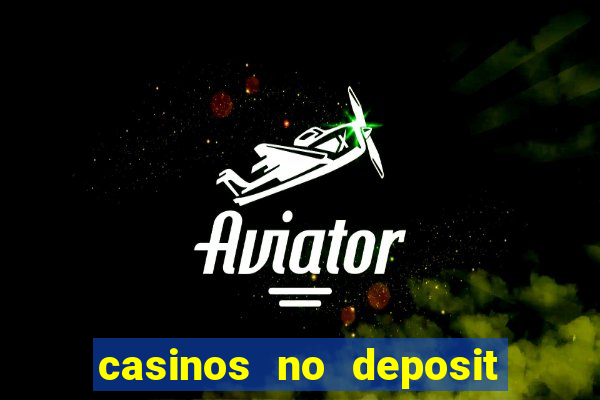 casinos no deposit welcome bonus