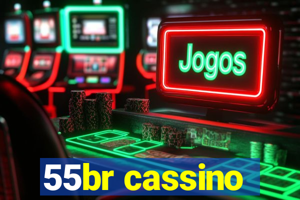 55br cassino