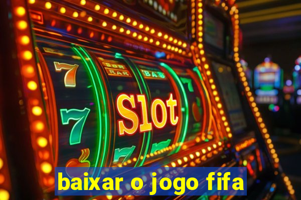 baixar o jogo fifa